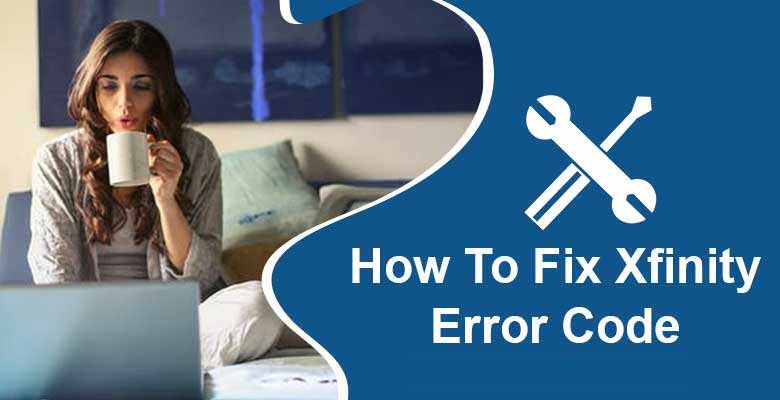 Xfinity Error Codes-How to resolve Email Errors | Contact Email