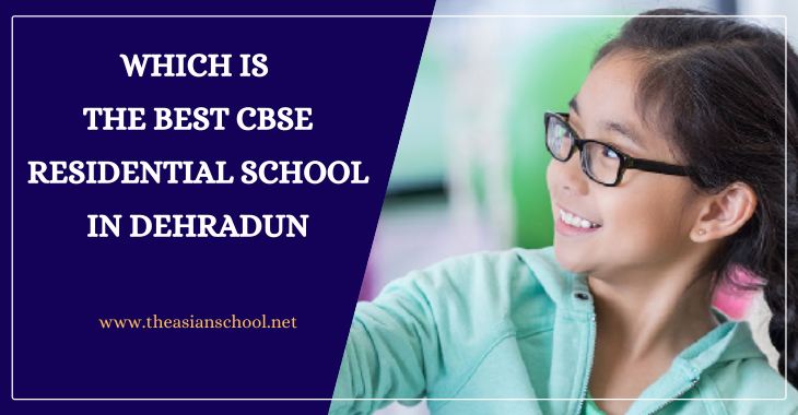 Which is the best CBSE residential school in Dehradun