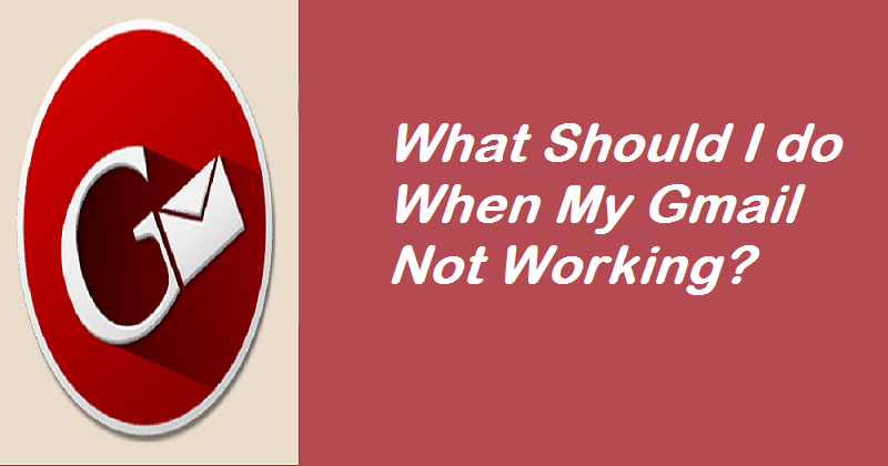Gmail Not Working | Gmail not Syncing | Why Gmail won't load