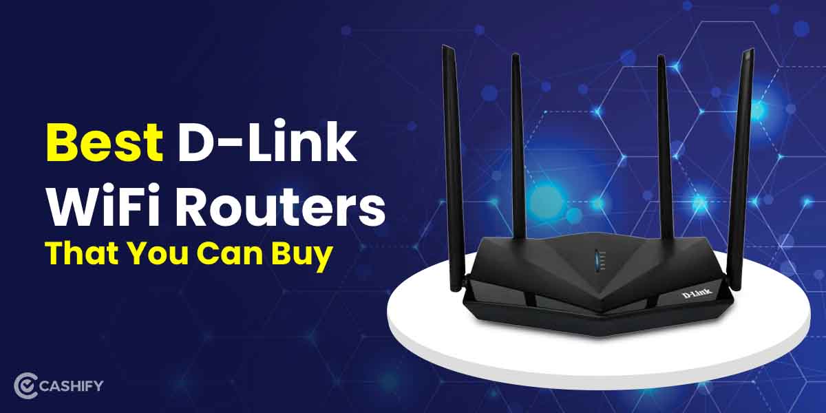 5 Best D-Link WiFi Routers In India December 2022 | Cashify Blog
