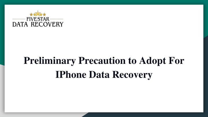 PPT - Preliminary Precaution to Adopt For IPhone Data Recovery PowerPoint Presentation - ID:11799698