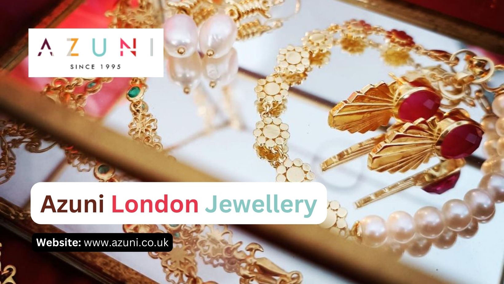 Explore Azuni's Handmade Jewellery UK Collection: Perfect for Any Occasion