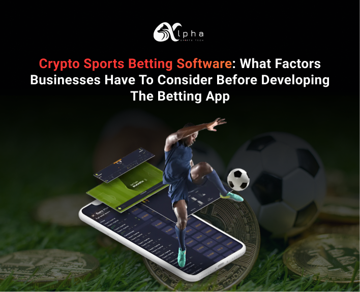 Crypto sports betting software: Key Factors business to consider