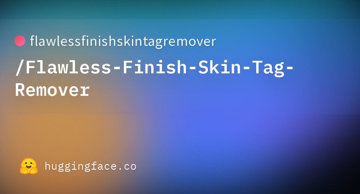flawlessfinishskintagremover/Flawless-Finish-Skin-Tag-Remover · Hugging Face