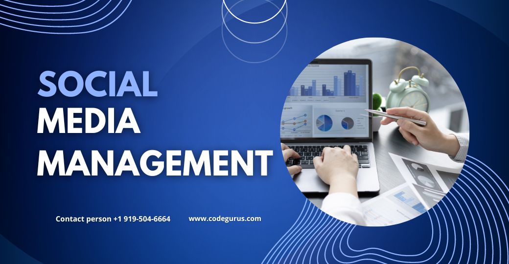 The Complete Guide to Social Media Management in 2023 | CodeGurus