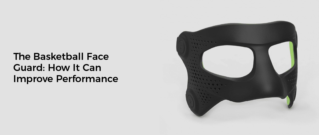 The Basketball Face Guard: How It Can Improve Performance