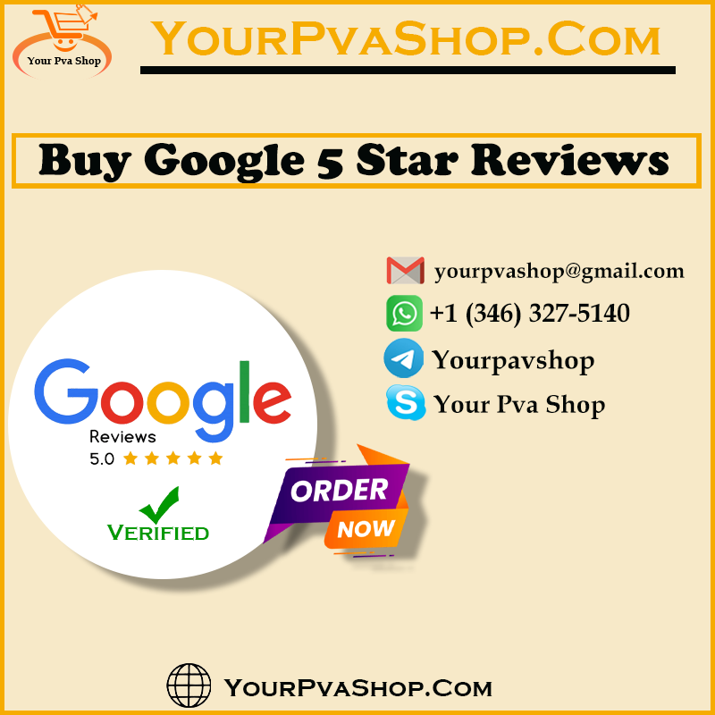 Buy Google 5 Star Reviews -Review Posting Within 24-48 Hours