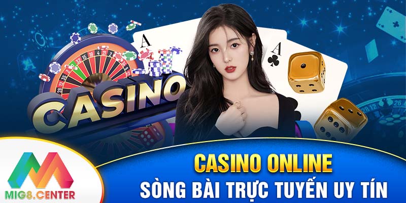 Casino online - Sòng bài trực tuyến uy tín số 1