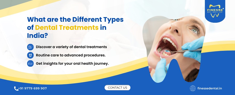 What are the different types of dental treatments in India?