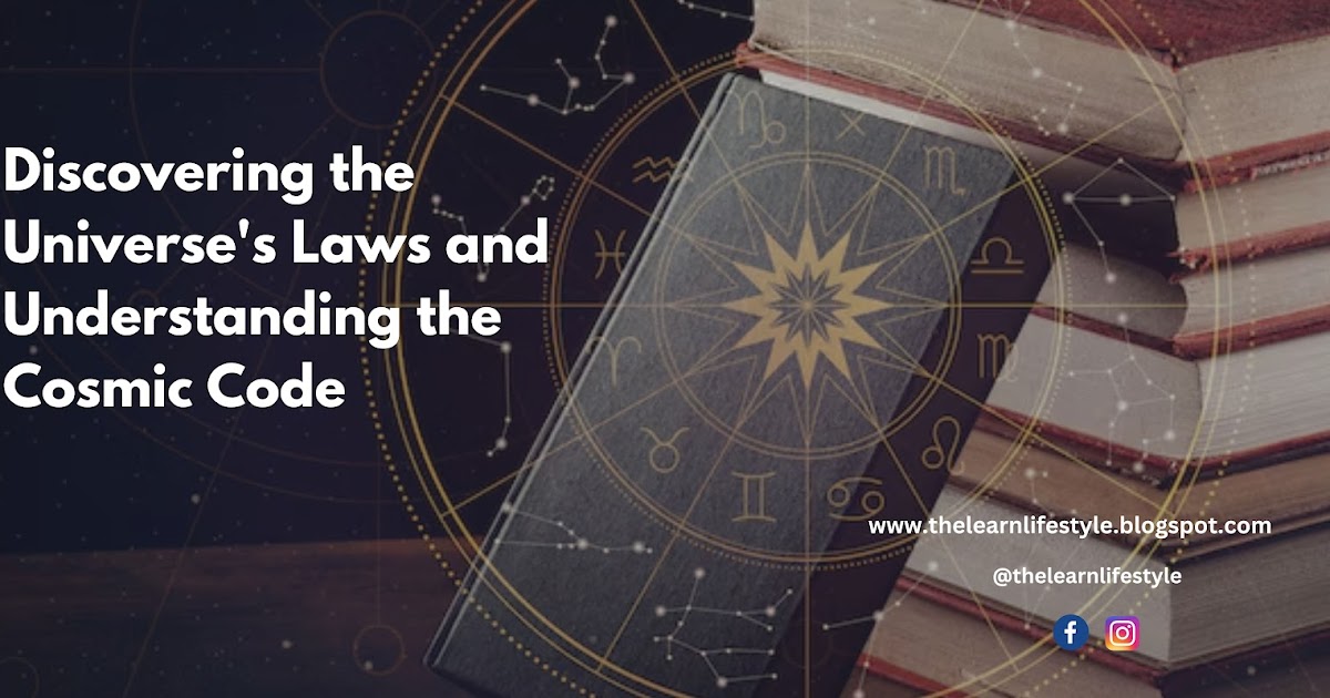 Discovering the Universe's Laws and Understanding the Cosmic Code