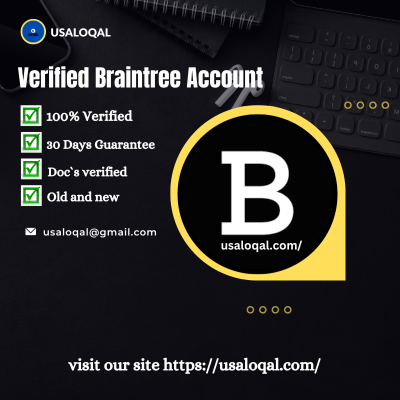 Buy Braintree Verified Accounts - Usaloqal