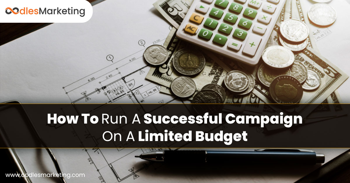 Google Ads: How To Run A Successful Campaign On A Limited Budget