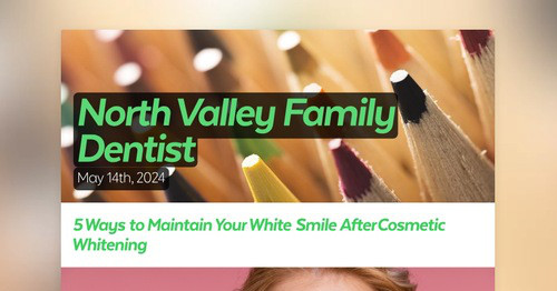 North Valley Family Dentist | Smore Newsletters