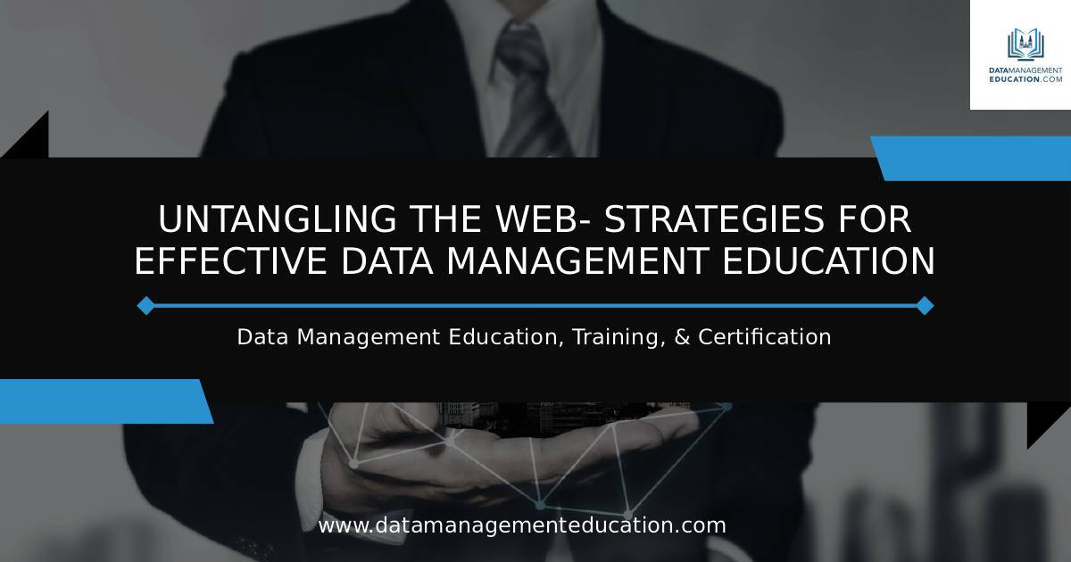 Untangling the Web- Strategies for Effective Data Management Education.pptx | DocHub