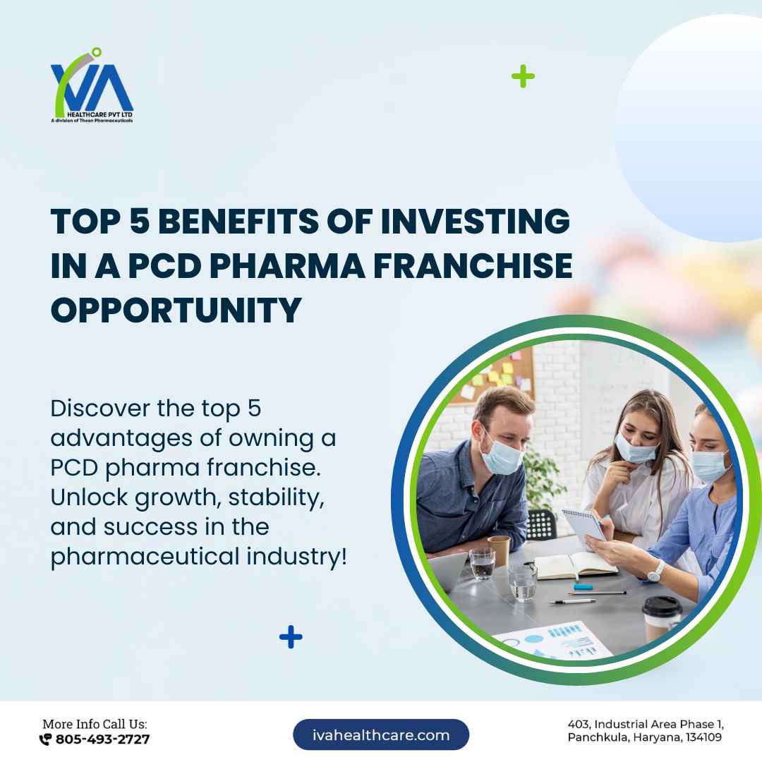 Top 5 Benefits of Investing in a PCD Pharma Franchise Opportunity