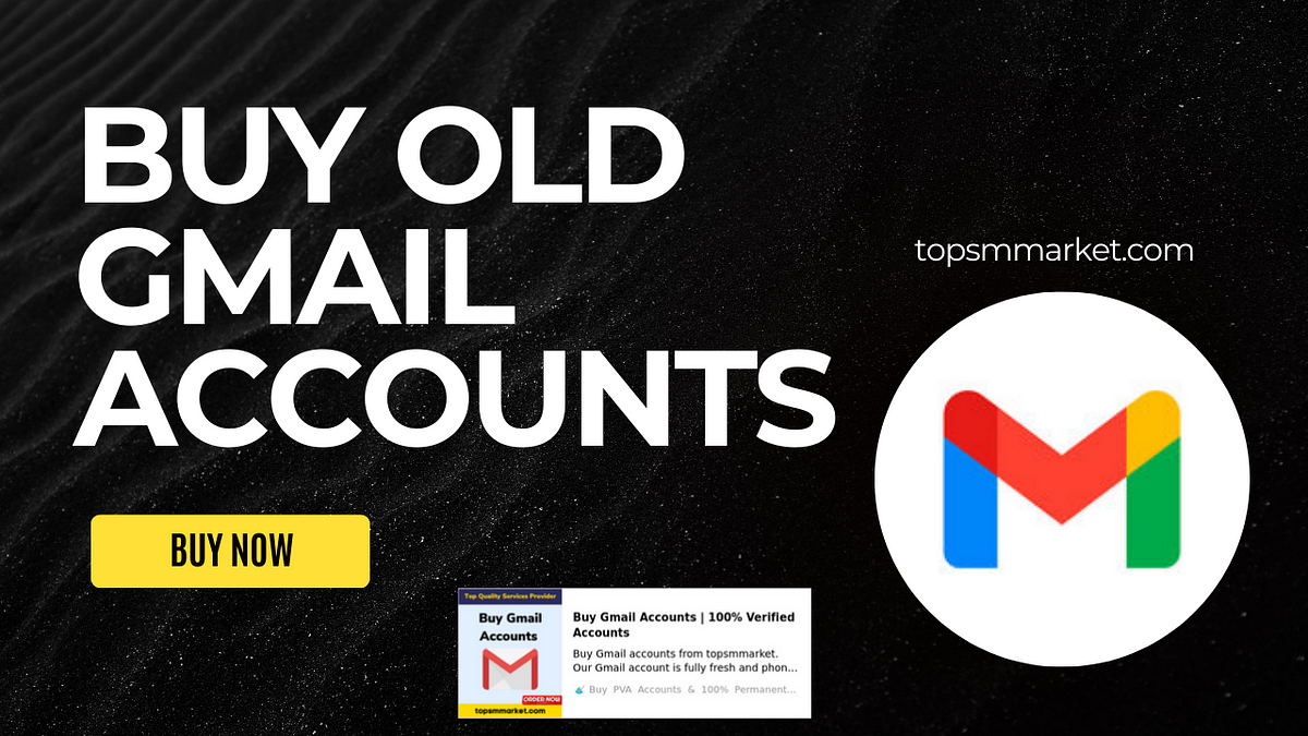 Buy Old Gmail Accounts | Secure & Trusted | topsmmarket.com | by buypvaaccount | Jun, 2024 | Medium