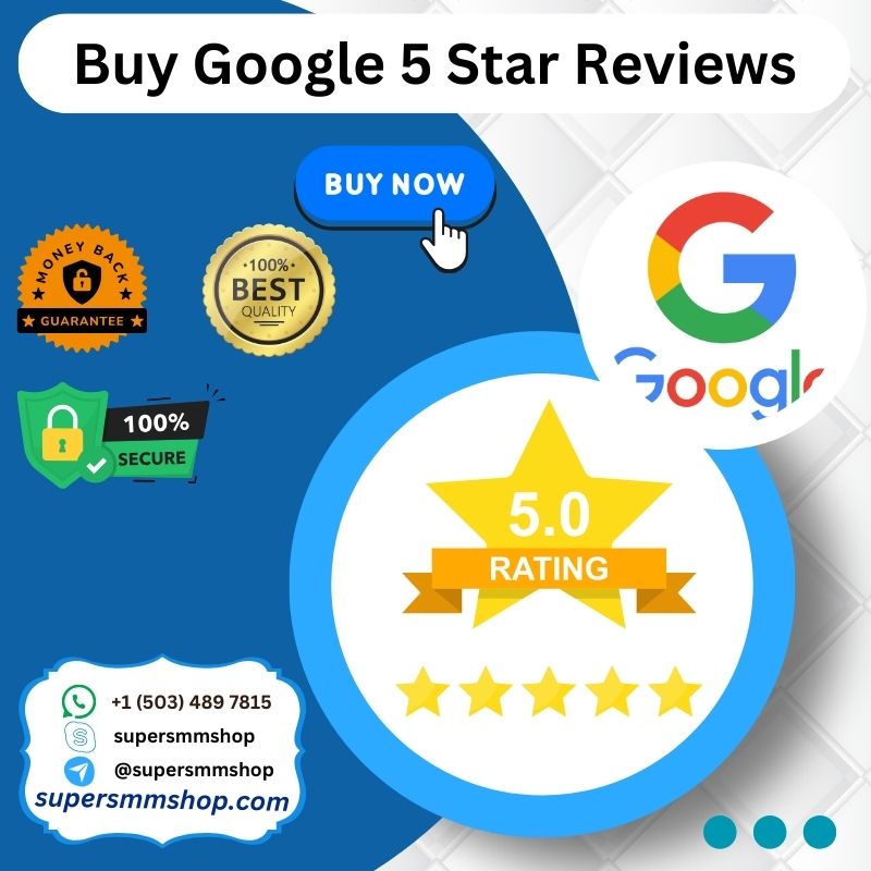 Buy Google 5 Star Reviews- Growth Your Business Reputation
