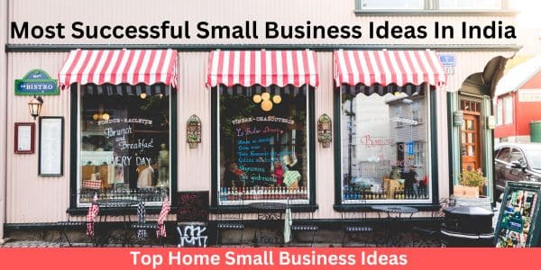 Small Business Ideas In India | Most Successful Small Business Ideas Home