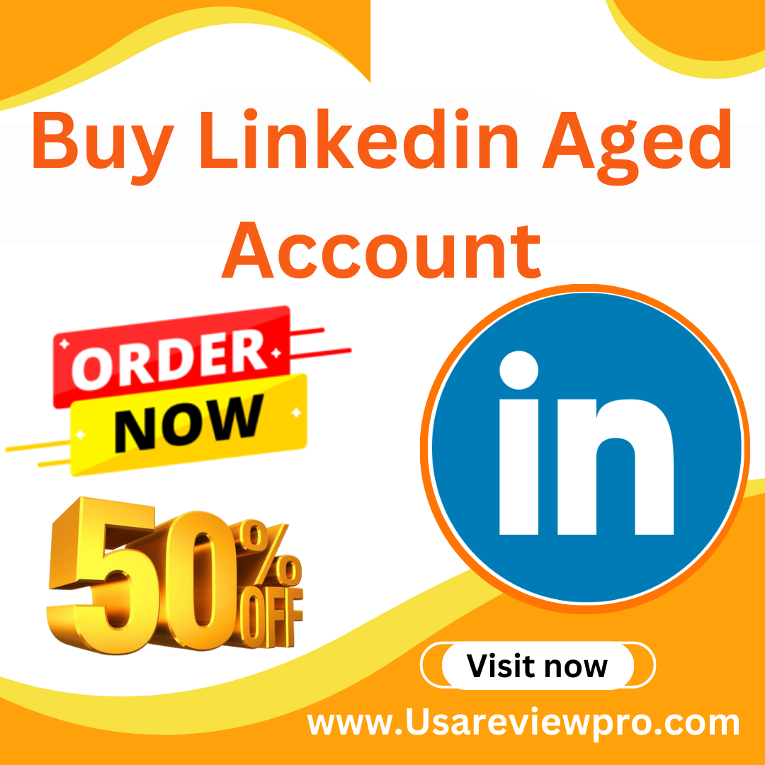 Buy Linkedin aged account - 100% Real Users & Profiles